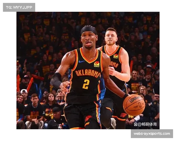 亚历山大关键球得分出色 雷霆领袖展现大心脏本色